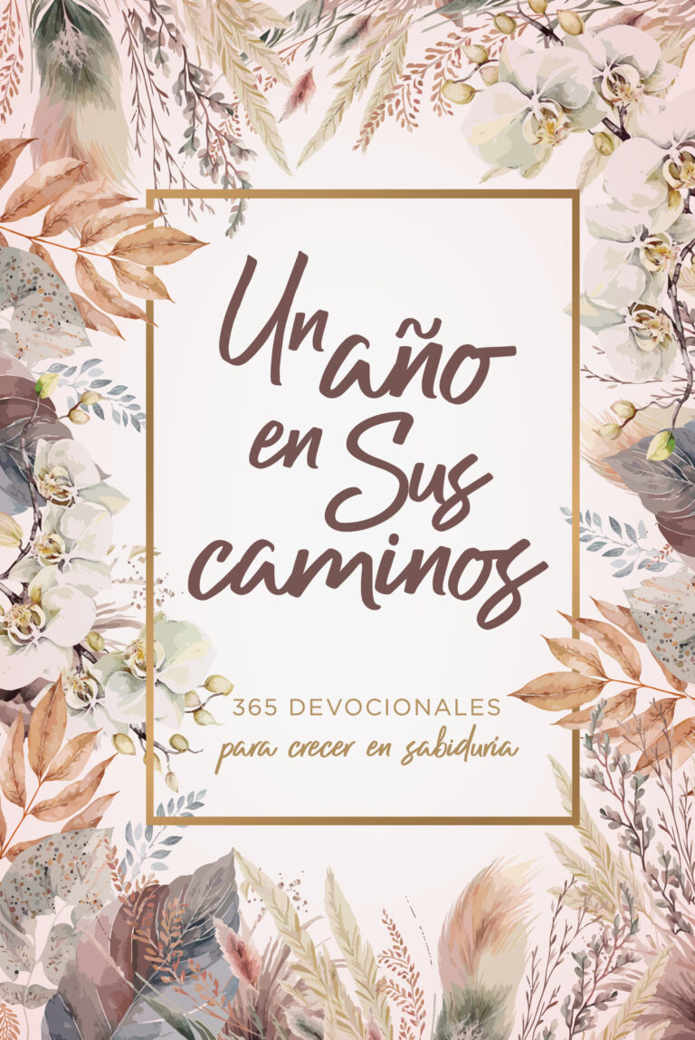 Portada de Un año en Sus caminos: 365 devocionales para crecer en sabiduría